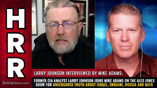 Former CIA Analyst Larry Johnson Joins Mike Adams On The Alex Jones