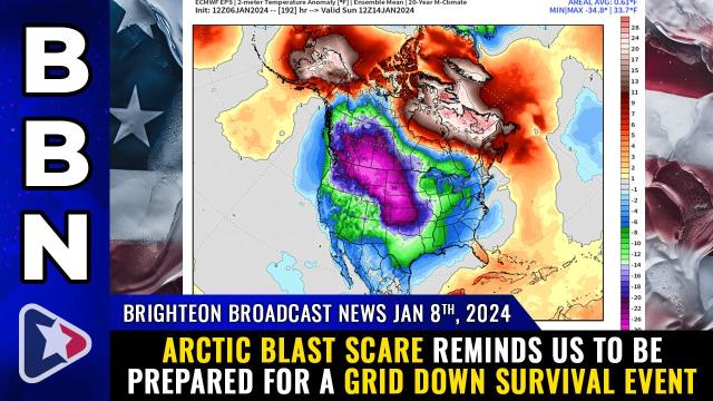 Brighteon Broadcast News, Jan 8, 2024 - Arctic Blast Scare Reminds Us 