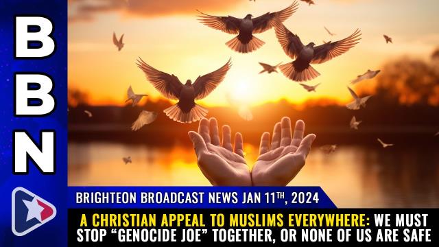 Brighteon Broadcast News Jan 11 2024 A Christian Appeal To Muslims   7ff3b22c 2b48 48f6 8f3a 04c35bfc8cda 