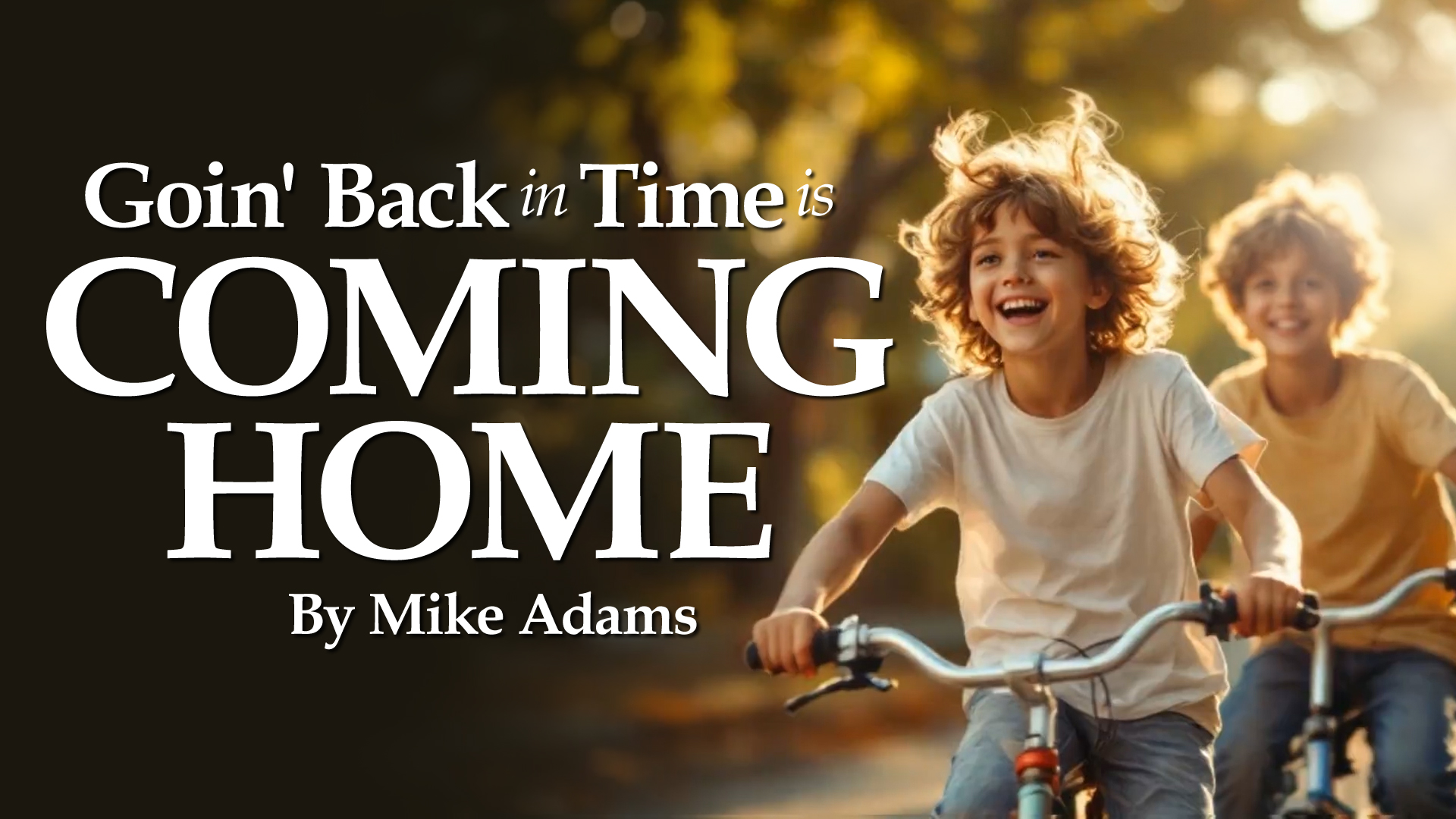 Mike Adams releases country western hit single: Goin’ Back in Time is Comin’ Home